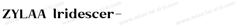 ZYLAA lridescer字体转换
